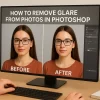 How to Remove Glare from Photos in Photoshop Photos in Photoshop